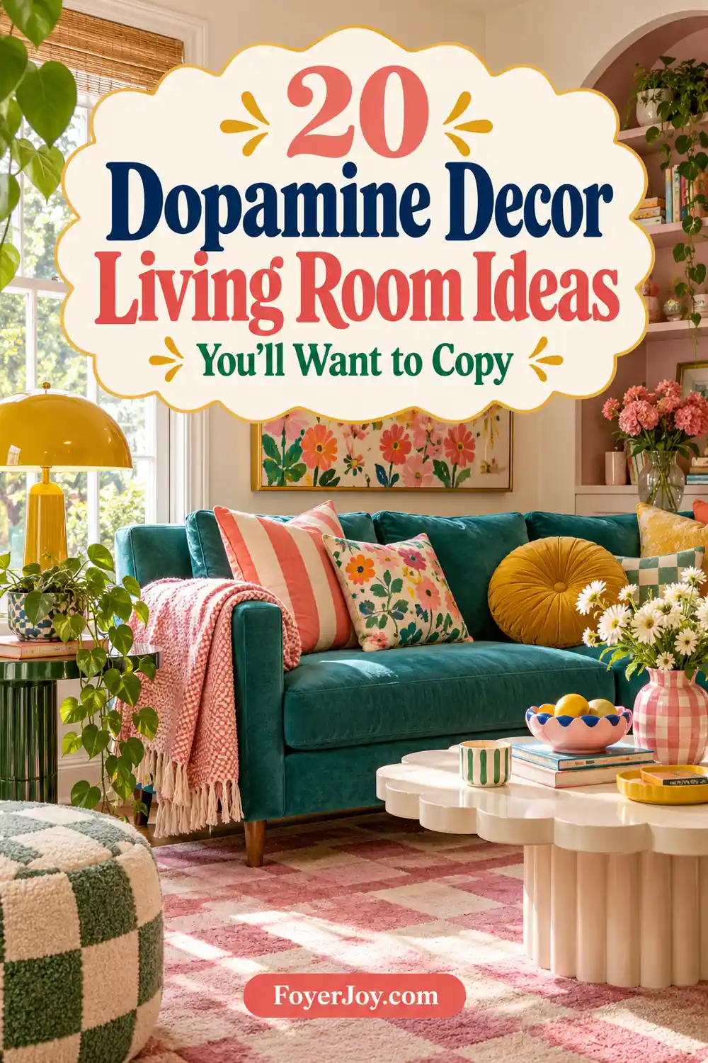 20 Dopamine Decor Living Room Ideas You'll Want to Copy — vertical FoyerJoy Pinterest cover.